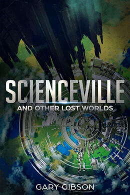Scienceville and Other Lost Worlds